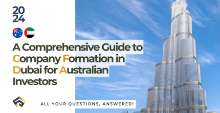 A comprehensive guide to company formation in Dubai for Australian Investors