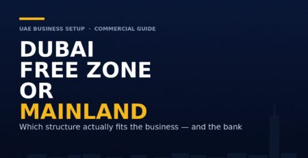 Dubai Free Zone vs Mainland