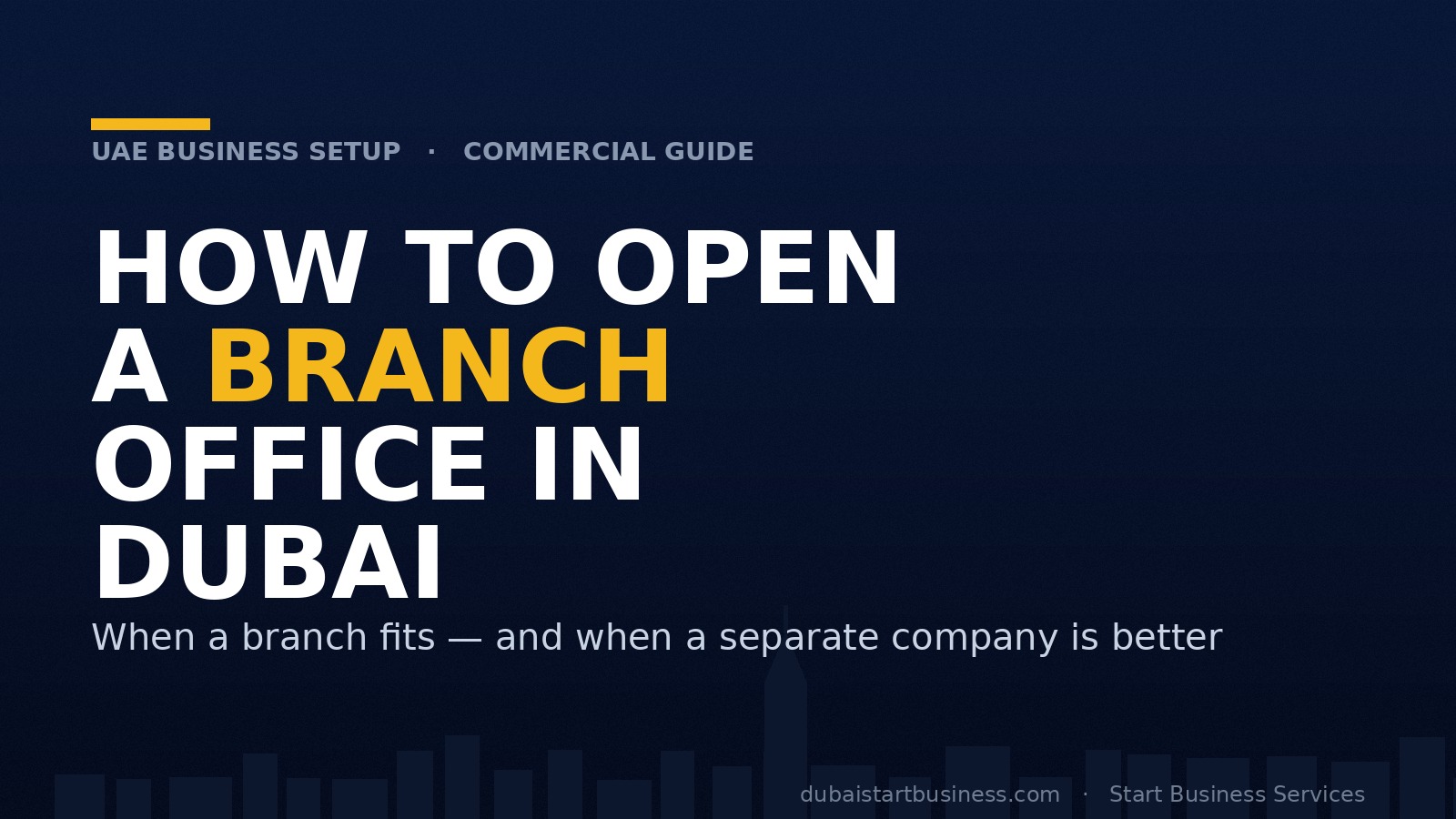 How to open a branch office in Dubai — branch of a foreign company, mainland or free zone