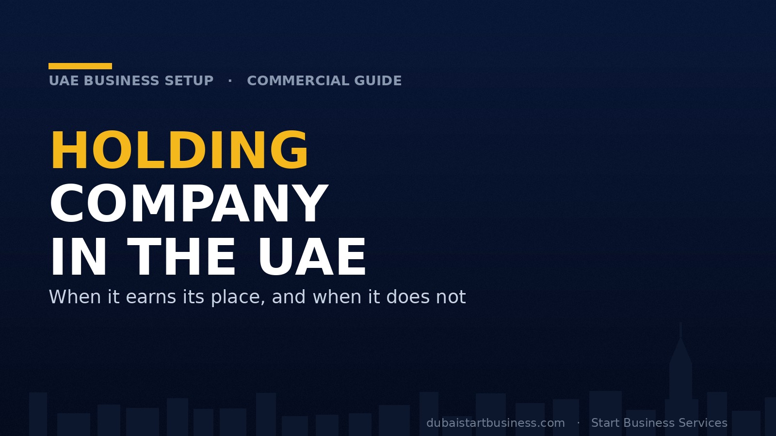 Holding company in the UAE — owns your other businesses and assets; when it is worth it